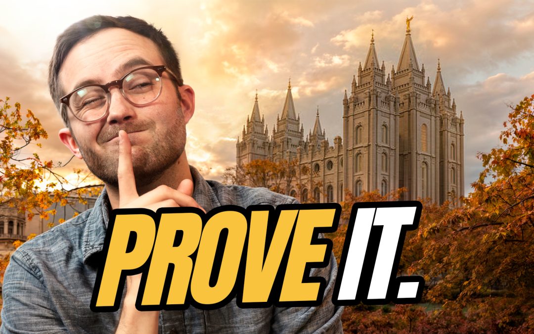 The REAL Reason We Can’t Prove the Church is True